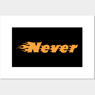 Never & Fire Posters and Art